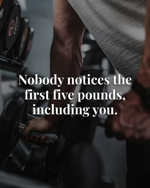 Slide 5, serif quote: nobody notices the first five pounds, including you
